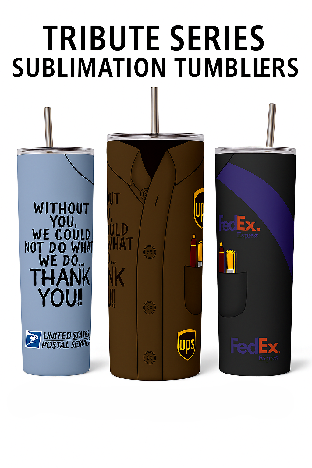 Tribute Series Sublimation Tumblers – USPS, UPS & FedEx